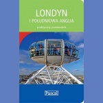 Londyn i południowa Anglia. Przewodnik praktyczny