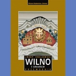 Wilno i okolice. Przewodnik