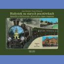 Białystok na starych pocztówkach. Bialystok in Old Postcards