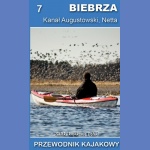 Biebrza, Kanał Augustowski, Netta. Przewodnik kajakowy