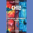 Chile. Wszystkie krajobrazy świata.