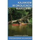 Kajakiem w okolicach Warszawy. Przewodnik