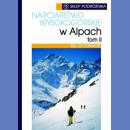 Narciarstwo wysokogórskie w Alpach. Tom 2. Przewodnik narciarski. 