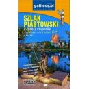 Szlak Piastowski. U źródeł Polskości. Przewodnik.