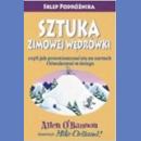 Sztuka zimowej wędrówki, czyli jak przemieszczać się na nartach i biwakować w śniegu. Poradnik narciarski.