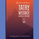 Tatry Wysokie. Przewodnik taternicki. Tom I: Liliowe-Mały Kościelec