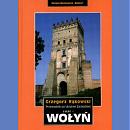 Wołyń. Przewodnik po Ukrainie Zachodniej. Cz. I