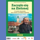 Zaczęło się na Zielonej. O Ludwiku Zamenhofie, jego rodzinie i początkach esperanta.